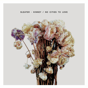 sleater-kinney-no-cities-to-love