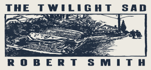 the-twilight-sad-robert-smith