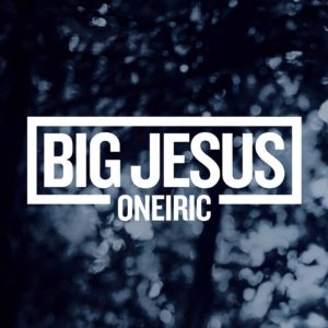 big-jesus-oneiric